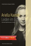 Benjamin Steffen: Ariella Kaeslin – Leiden im Licht 