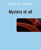 Eniola .o. Adeleke: Mystery of all 
