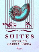 Federico Garcia Lorca: Suites 
