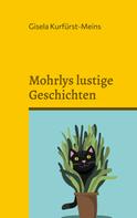 Gisela Kurfürst-Meins: Mohrlys lustige Geschichten 