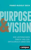 Franz-Rudolf Esch: Purpose und Vision 