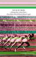 W. E. B. Du Bois: 'Along the color line' 