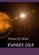 Thomas M. Meine: Ewiges Lila 