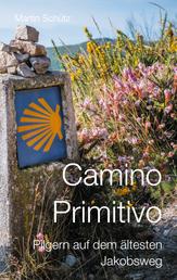 Camino Primitivo - Pilgern auf dem ältesten Jakobsweg