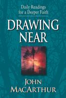 John MacArthur: Drawing Near 