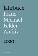 Jürgen Thaler: Jahrbuch Franz-Michael-Felder-Archiv 2020 