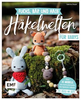 Fuchs, Bär und Hase – süße Häkelwelten für Babys
