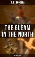 D. K. Broster: The Gleam in the North (Historical Novel) 