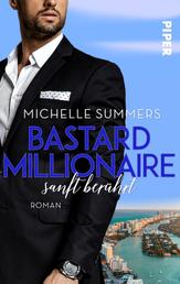 Bastard Millionaire - sanft berührt - Roman. Sexy Boss Romance in New York und der Karibik