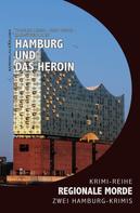 Bernd Teuber: Hamburg und das Heroin – Regionale Morde: 2 Hamburg-Krimis: Krimi-Reihe 