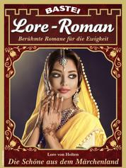 Lore-Roman 105 - Liebesroman - Die Schöne aus dem Märchenland