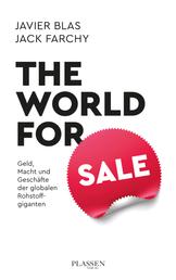 The World for Sale - Geld, Macht und Geschäfte der globalen Rohstoffgiganten