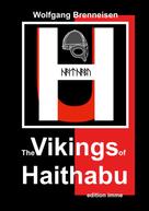 Wolfgang Brenneisen: The Vikings of Haithabu 