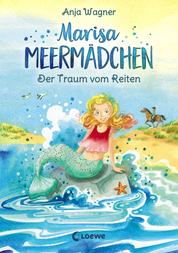 Marisa Meermädchen (Band 1) - Der Traum vom Reiten - Kinderbuch zum Vorlesen und ersten Selberlesen - Für Kinder ab 8 Jahre
