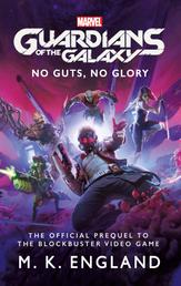 Marvel's Guardians of the Galaxy: - No Guts, No Glory