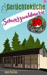 Gerüchteküche - Schwarzwaldmarie