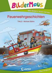 Bildermaus - Feuerwehrgeschichten - Mit Bildern lesen lernen - Ideal für die Vorschule und Leseanfänger ab 5 Jahre