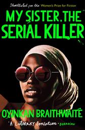 My Sister, the Serial Killer - The Sunday Times Bestseller