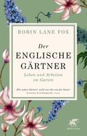Robin Lane Fox: Der englische Gärtner ★★★★