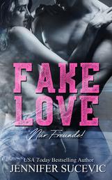 Fake Love - Nur Freunde!