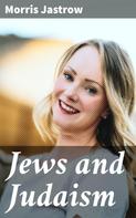 Morris Jastrow: Jews and Judaism 