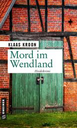 Mord im Wendland - Kriminalroman