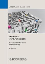 Handbuch der Kriminalistik - Kriminaltaktik für Praxis und Ausbildung