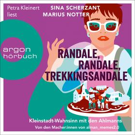 Randale, Randale Trekkingsandale - Kleinstadt-Wahnsinn mit den Ahlmanns. Von den Macher:innen von alman_memes2.0 - almanmemes, Band 2 (Ungekürzte Lesung)