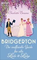 Charlotte Browne: Bridgerton: Der inoffizielle Guide für alle Lords und Ladys ★★