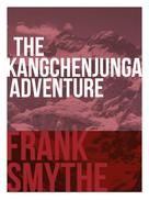 Frank Smythe: The Kangchenjunga Adventure 