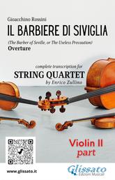 Violin II part of "Il Barbiere di Siviglia" for String Quartet - (The Barber of Seville, or The Useless Precaution) Overture