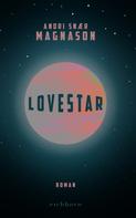 Andri Snaer Magnason: LoveStar ★★★★★
