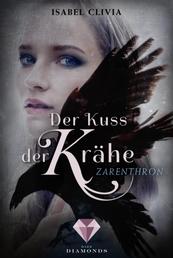 Der Kuss der Krähe 1: Zarenthron - Magischer Fantasy-Liebesroman, in der eine jungen Zarentochter um ihre Regentschaft kämpft