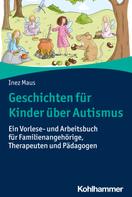 Inez Maus: Geschichten für Kinder über Autismus 