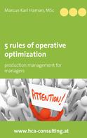 Marcus Karl Haman: 5 Rules of Operative Optimization 