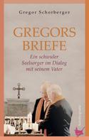 Gregor Schorberger: Gregorsbriefe 