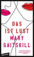 Mary Gaitskill: Das ist Lust ★★★★
