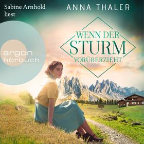 Wenn der Sturm vorüberzieht - Die Südtirol Saga, Band 3 (Ungekürzte Lesung)