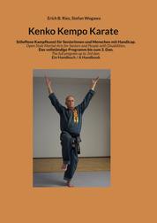 Kenko Kempo Karate - Stiloffene Kampfkunst für Senioren und Menschen mit Handicap Open Style Martial Arts for Seniors and People with Disabilities.