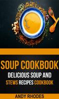 Andy Rhodes: Soup Cookbook 