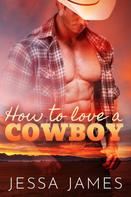 Jessa James: How To Love A Cowboy 