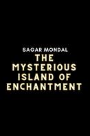 Sagar Mondal: The Mysterious Island of Enchantment 