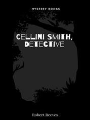 Cellini Smith, Detective