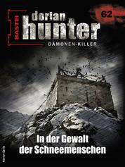 Dorian Hunter 62 - Horror-Serie - In der Gewalt der Schneemenschen