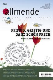 Allmende 108 – Zeitschrift für Literatur - Pfiffig, griffig, ganz schön frech. Kinderlyrik und Sprachspiel