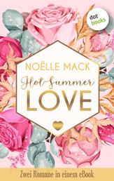 Hot Summer Love: Zwei Romane in einem eBook - "Midnight Heat" und "Summer Heat" von Noëlle Mack