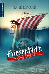 FriesenWitz - Der ultimative Ostfriesen-Krimi