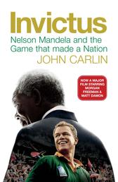 Invictus - Nelson Mandela and the Game That Made a Nation