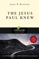 James W. Reapsome: The Jesus Paul Knew 