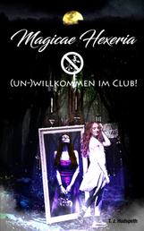 Magicae Hexeria - (Un-)Willkommen im Club!